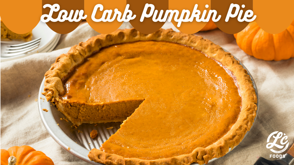 Low Carb Pumpkin Pie - The Low Carb Foods LLC Community