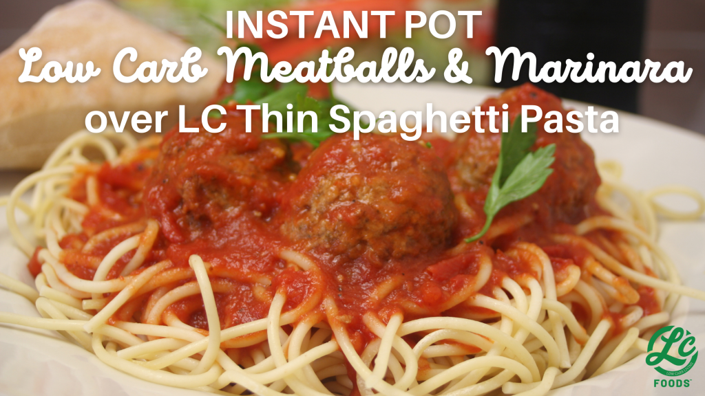 Instant Pot Low Carb Meatballs & Marinara over LC Thin Spaghetti Pasta - The Low Carb Foods LLC Comm