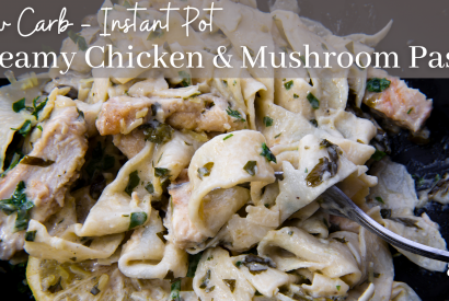 Thumbnail for Low Carb Instant Pot Creamy Chicken & Mushroom Pasta