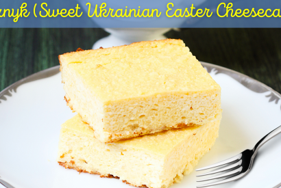 Thumbnail for Syrnyk – Sweet Ukrainian Easter Cheesecake