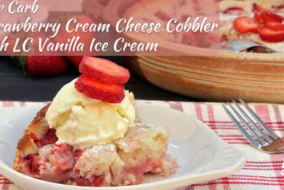 Thumbnail for Low Carb Strawberry Cream Cheese Cobbler with LC Vanilla Ice Cream