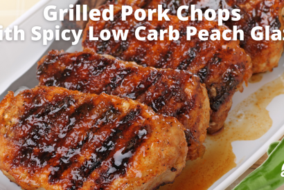 Thumbnail for Grilled Pork Chops with Spicy Low Carb Peach Glaze