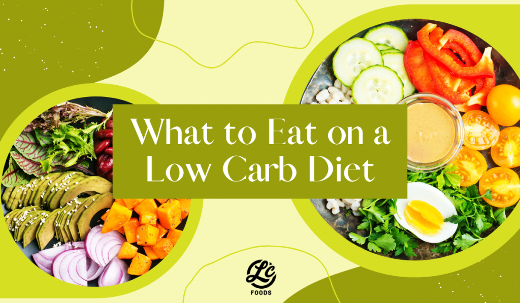 What To Eat On A Low Carb Diet The LC Foods Community