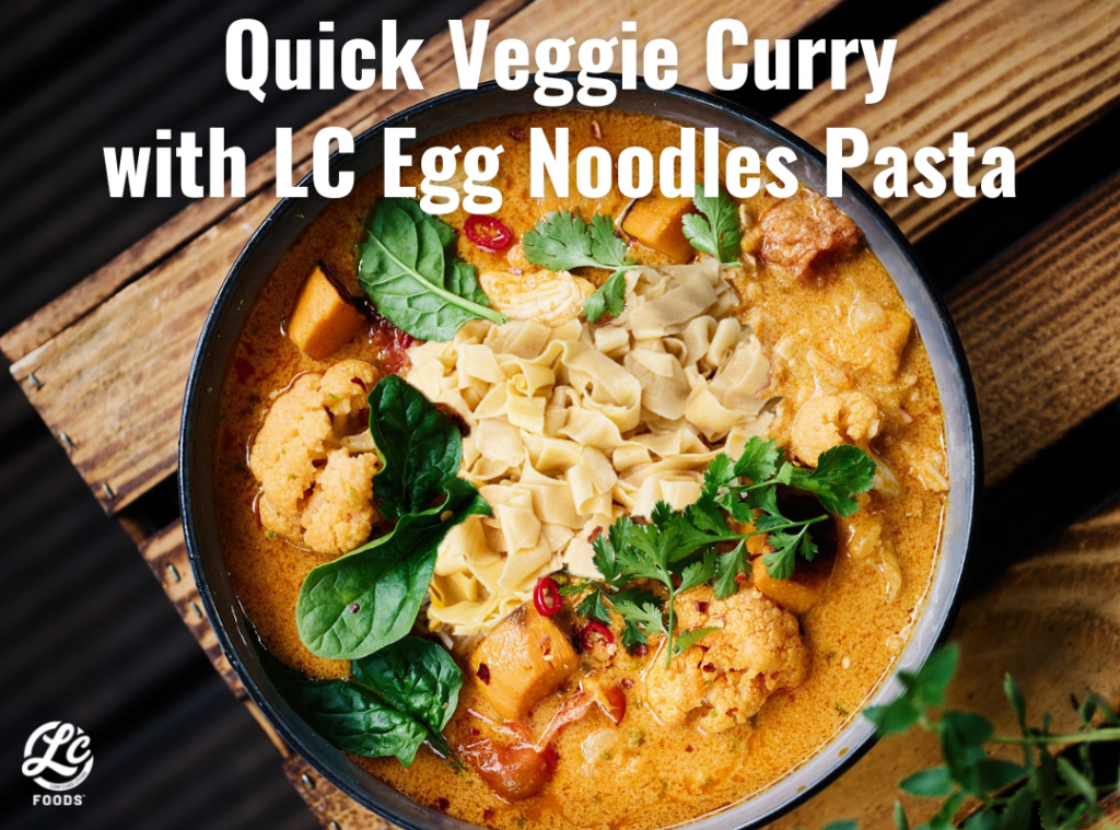 Quick Veggie Curry with LC Egg Noodles Pasta The LC Foods Community