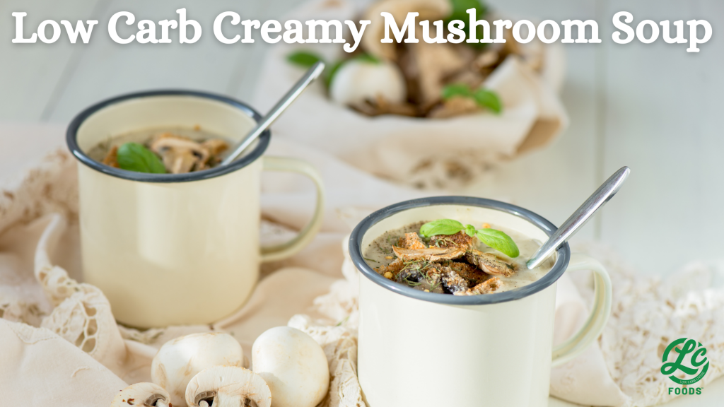 Low Carb Creamy Mushroom Soup - The Low Carb Foods LLC Community