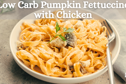 Thumbnail for Low Carb Pumpkin Fettuccine with Chicken